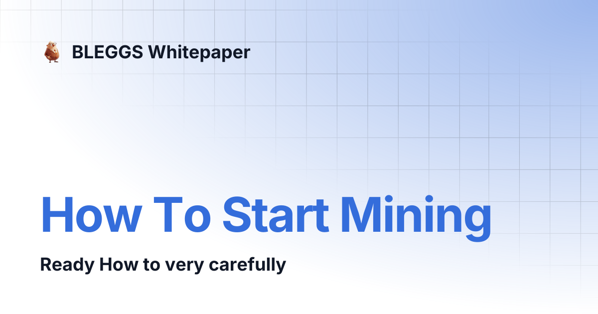 How To Start Mining | BLEGGS Whitepaper